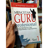 Mencetak Guru Profesional panduan bagi perguruan tinggi lembaga pendidikan tenaga kependidikan