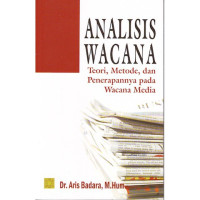 ANALISIS WACANA (TEORI, METODE, DAN PENERAPANNYA PADA ACANA MEDIA)