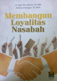 MEMBANGUN LOYALITAS NASABAH