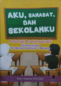 Aku, Sahabat, Dan Sekolahku