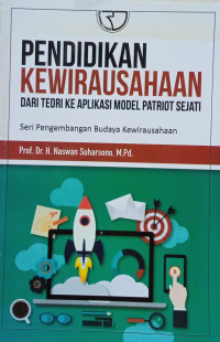 Pendidikan Kewirausahaan Dari Teori Ke Aplikasi Model Patriot Sejati