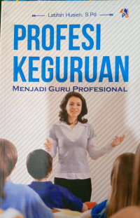 Profesi Keguruan: Menjadi Guru Profesional