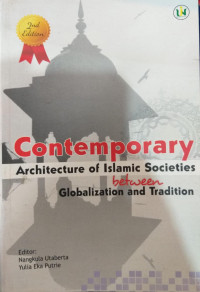 Contemporary Architecture of Islamic Societies Between Globalization and Tradition