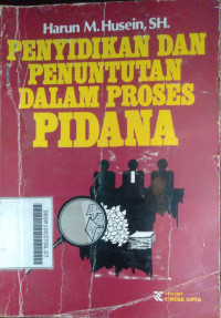 Penyidikan Penuntutan Dalam Proses Pidana