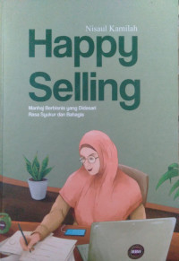 Happy Selling: Manhaj Berbisnis yang Didasari Rasa Syukur dan Bahagia