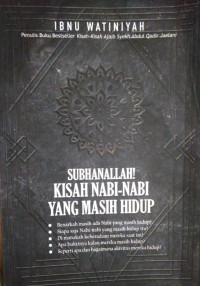 Subhanallah! Kisah Nabi-Nabi yang Masih Hidup