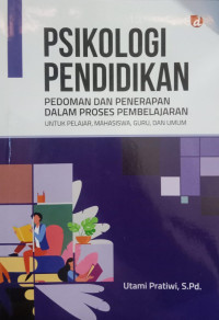 Psikologi Pendidikan: Pedoman Dan Penerapan Dalam Proses Pembelajaran