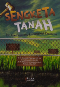 Sengketa Tanah dari Pemerintah Desa ke Pemerintah Kecamatan