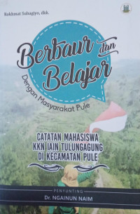 Berbaur dan Belajar dengan masyarakat Pule