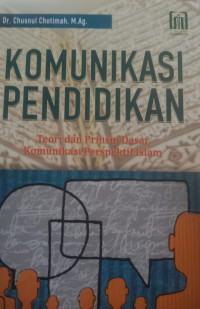 Komunikasi Pendidikan Teori dan prinsip Dasar Komunikasi Perspektif Islam