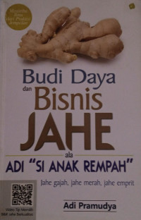 Budi Daya dan Bisnis Jahe Ala Adi 