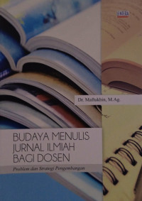 Budaya Jurnal Ilmiah Bagi Dosen Problem dan Strategi Pengembangan