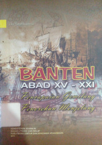 Banten Abad XV-XXI Pencapaian Gemilang Penorehan Menjelang