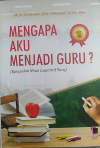 Mengapa Aku Menjadi Guru?