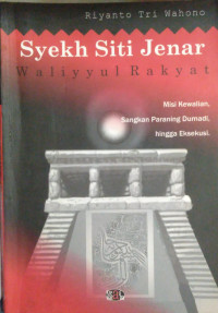 Syekh Siti Jenar Wliyyul Rakyat