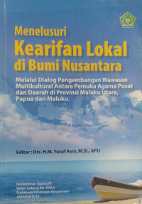 Menelusuri Kearifan Lokal di Bumi Nusantara