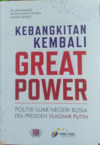 Kebangkitan Kembali Great Power: Politik Luar Negeri Rusia Era Presiden Vladimir Putin