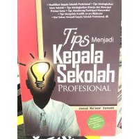 TIPS MENJADI KEPALA SEKOLAH PROFESIONAL