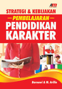 STRATEGI & KEBIJAKAN PENDIDIKAN PEMBELAJARAN KARAKTER