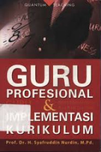 GURU PROFESIONAL & IMPLEMENTASI KURIKULUM