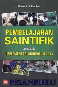 Pembelajaran Saintifik untuk Implementasi Kurikulum 2013