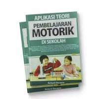 APLIKASI TEORI PEMBELAJARAN MOTORIK DI SEKOLAH