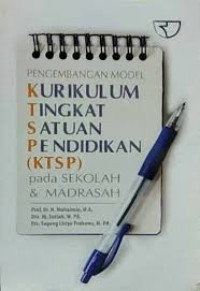 PENGEMBANGAN MODEL KURIKULUM TINGKAT SATUAN PENDIDIKAN (KTSP) PADA SEKOLAH & MADRASAH