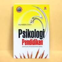 PSIKOLOGI PENDIDIKAN KARYA MUHIBBIN SYAH