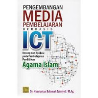 PENGEMBANGAN MEDIA PEMBELAJARAN BERBASIS ICT KONSEP DAN APLIKASI PADA PEMBELAJARAN PENDIDIKAN AGAMA USLAM