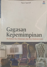 Gagasan kepemimpinan Refleksi Ke-islaman dan Ke-Indonesiaan