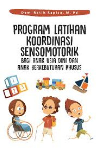 Program Latihan Koordinasi Sensmotorik | Bagi Anak Usia Dini dan Anak Berkebutuhan Khusus